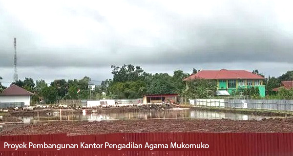 Proyek Pembangunan Kantor Pengadilan Agama Mukomuko