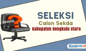 Satu Calon Sekda Bengkulu Utara Gugur