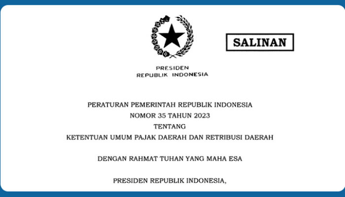 Begini Uraian PP 35 – 2023 Tentang Ketentuan Umum Pajak dan Retribusi Daerah