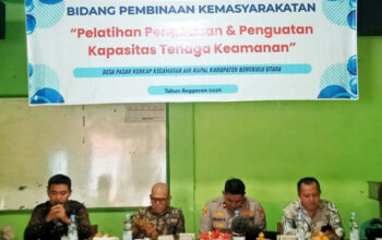 Pemdes Pasar Kerkap Gelar Pelatihan Peningkatan dan Penguatan Kapasitas Tenaga Keamanan Masyarakat